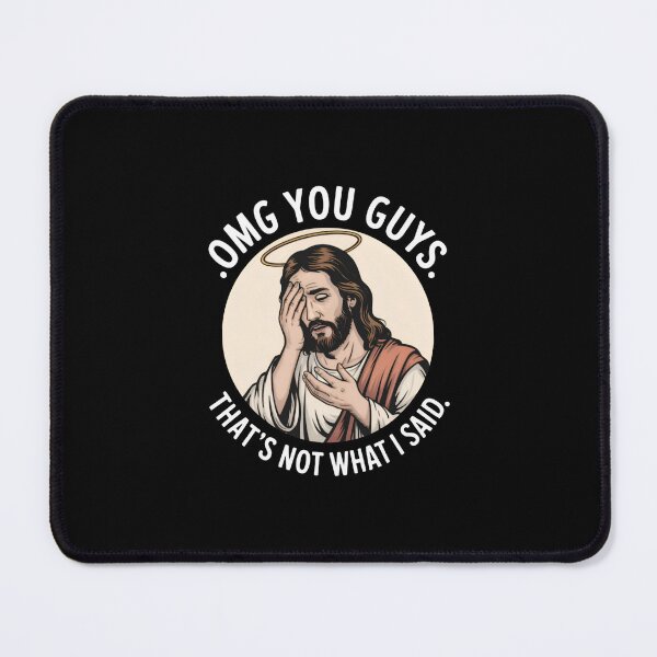 Item preview, Omg You Guys That's Not What I Said Jesus Disappointed designed and sold by delorisgo.