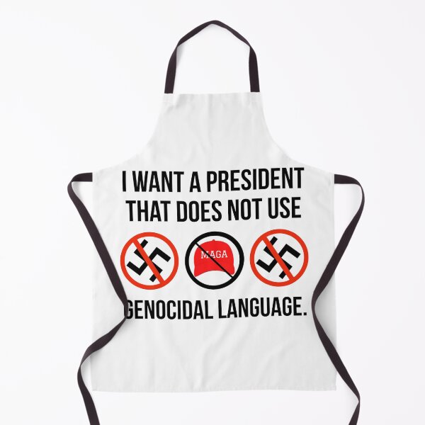 Item preview, I want a president that does not use genocidal language designed and sold by Rachel the Artist .