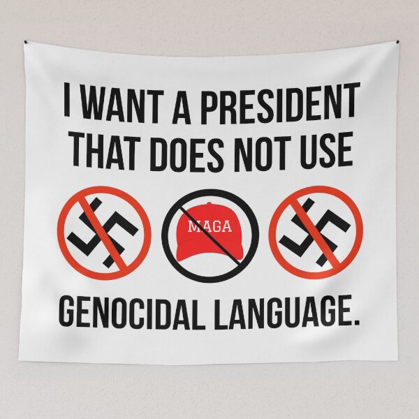 Item preview, I want a president that does not use genocidal language  designed and sold by Rachel the Artist .