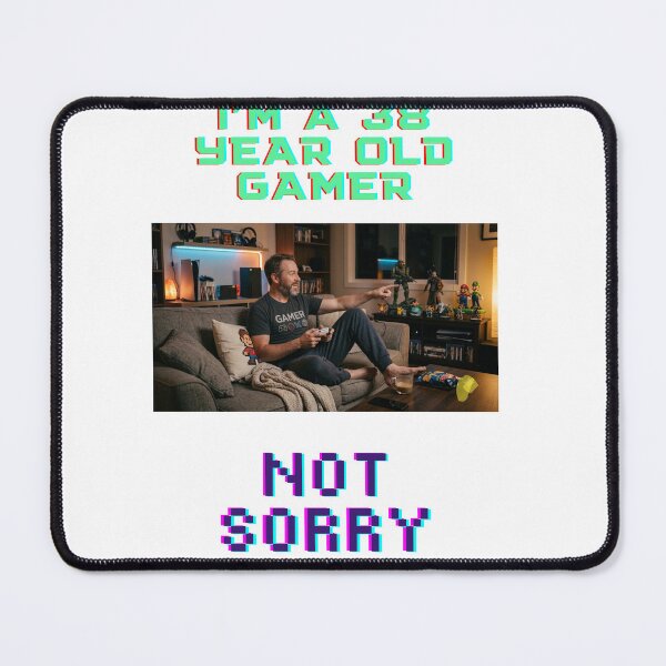 Item preview, I'm a 38 year old gamer. not sorry designed and sold by Goode-sense2025.