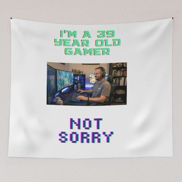 Item preview, I'm a 39 year old gamer. not sorry designed and sold by Goode-sense2025.
