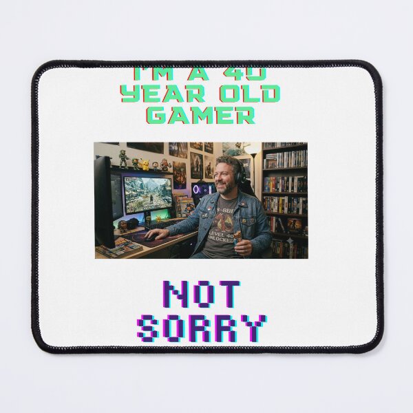 Item preview, I'm a 40 year old gamer. not sorry designed and sold by Goode-sense2025.