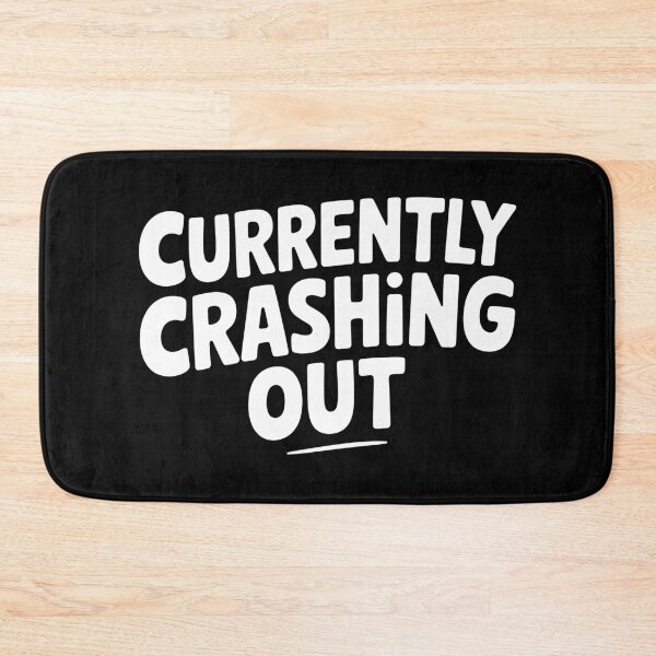 Item preview, Currently Crashing Out Funny Sarcastic Stressed Out Gift designed and sold by Say It With Ink.
