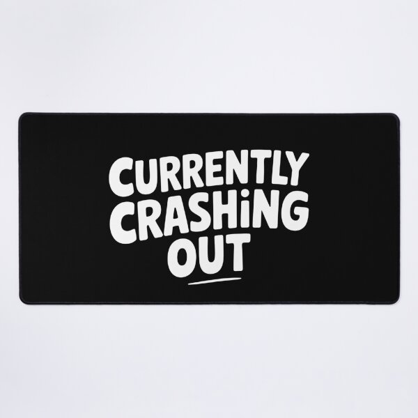 Item preview, Currently Crashing Out Funny Sarcastic Stressed Out Gift designed and sold by Say It With Ink.