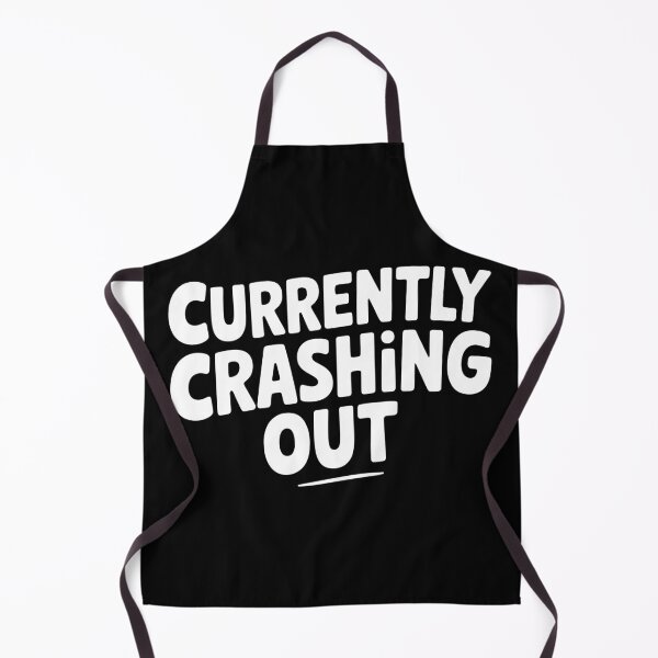 Item preview, Currently Crashing Out Funny Sarcastic Stressed Out Gift designed and sold by Say It With Ink.