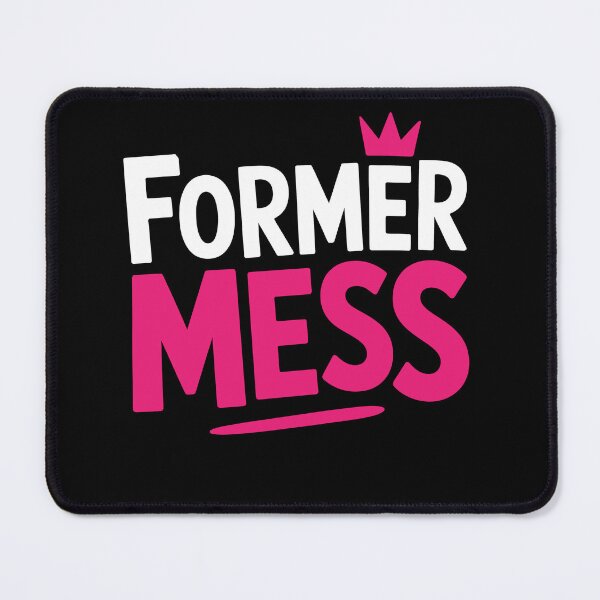Item preview, Former Mess Funny Sarcastic Self Growth Gift designed and sold by Say It With Ink.