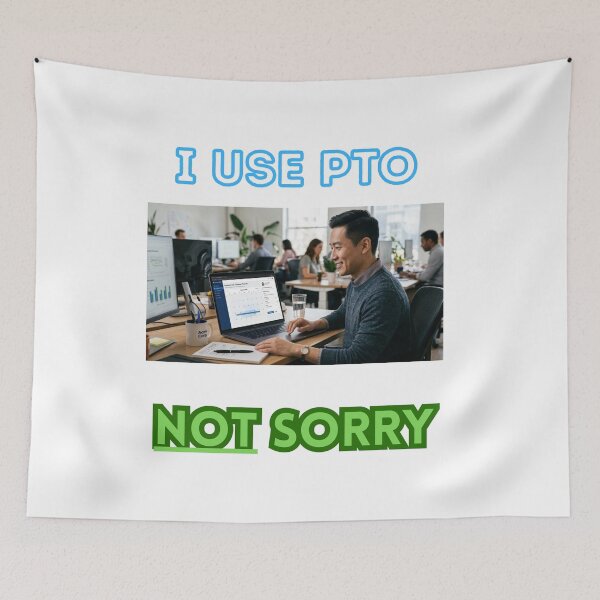 Item preview, I use PTO. NOT sorry. designed and sold by Goode-sense2025.