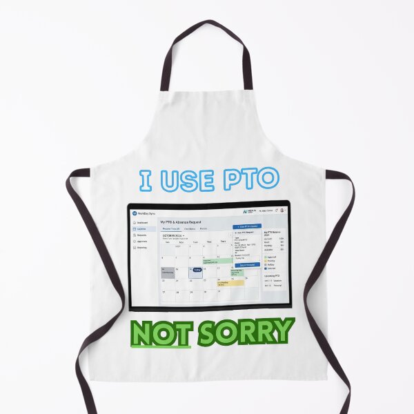 Item preview, I use PTO. NOT sorry. designed and sold by Goode-sense2025.