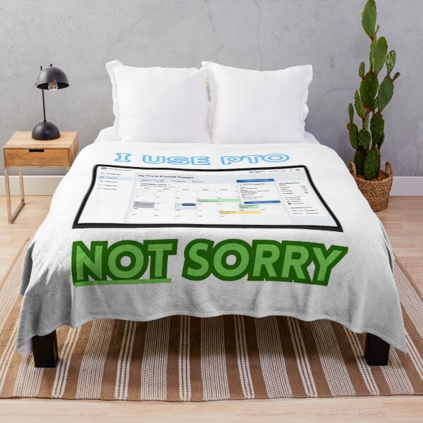 Item preview, I use PTO. NOT sorry. designed and sold by Goode-sense2025.