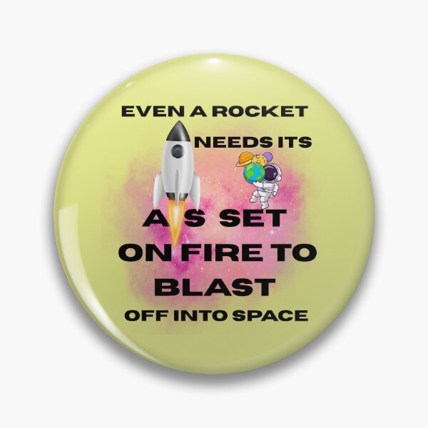 Item preview, Even A Rocket Needs Its A.s Set On Fire To Blast Off Into Space-Funny Motivational Space Quote designed and sold by MarthaPlace.