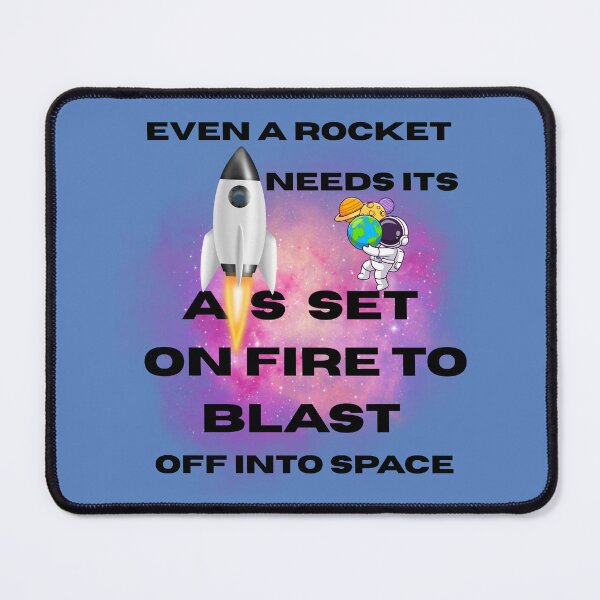 Item preview, Even A Rocket Needs Its A.s Set On Fire To Blast Off Into Space-Funny Motivational Space Quote designed and sold by MarthaPlace.