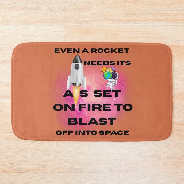 Item preview, Even A Rocket Needs Its A.s Set On Fire To Blast Off Into Space-Funny Motivational Space Quote designed and sold by MarthaPlace.