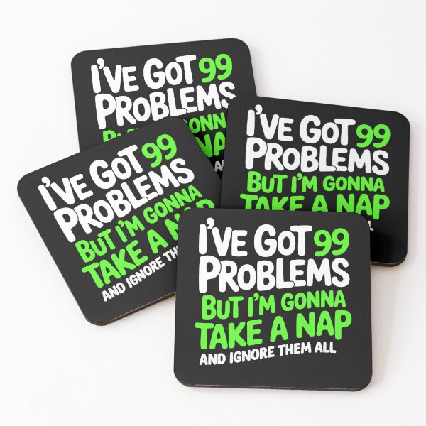 Item preview, I've Got 99 Problems But Im Gonna Take a Nap Funny Gift designed and sold by Say It With Ink.
