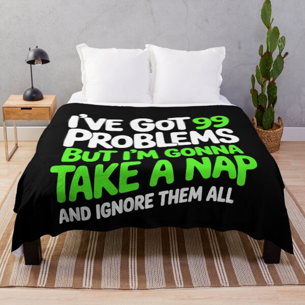 Item preview, I've Got 99 Problems But Im Gonna Take a Nap Funny Gift designed and sold by Say It With Ink.