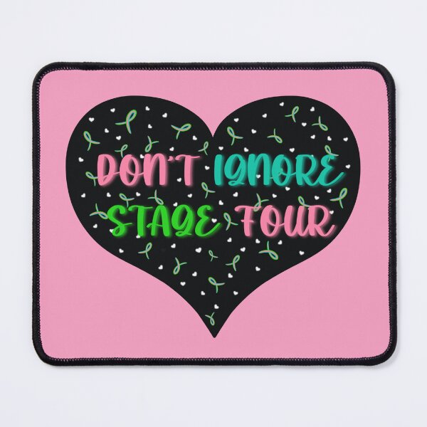 Item preview, Don’t Ignore Stage Four designed and sold by Kendall Rose Doodles.