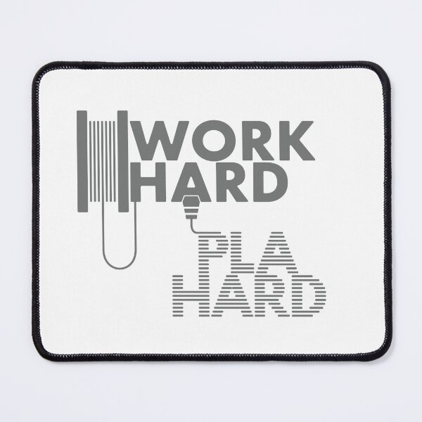 Item preview, Work Hard - P.L.A. Hard | Engineering & Maker Humour designed and sold by cperrydesign.