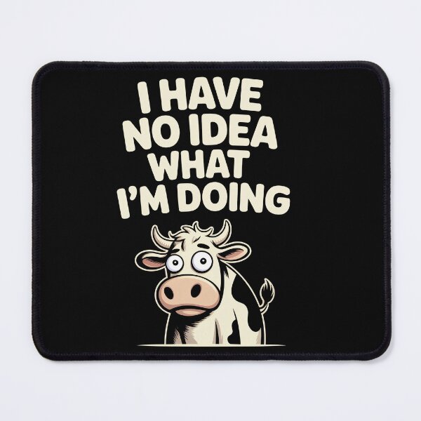 Item preview, I Have No Idea What I'm Doing Funny Cow Gift designed and sold by Say It With Ink.