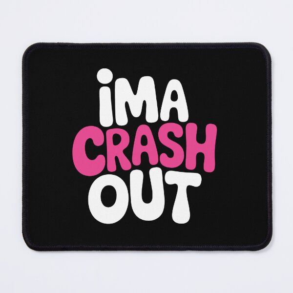Item preview, Ima Crash Out Funny Sarcastic Stressed Out Gift designed and sold by Say It With Ink.