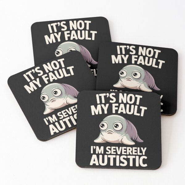 Item preview, It's Not My Fault Im Severely Autistic Funny Seal Gift designed and sold by Say It With Ink.