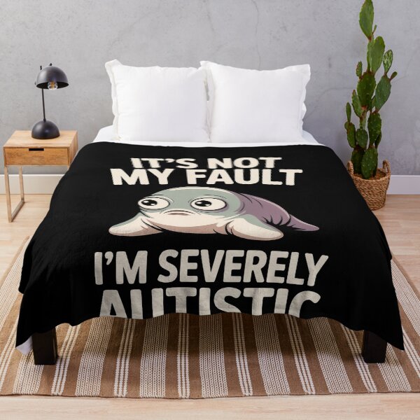 Item preview, It's Not My Fault Im Severely Autistic Funny Seal Gift designed and sold by Say It With Ink.