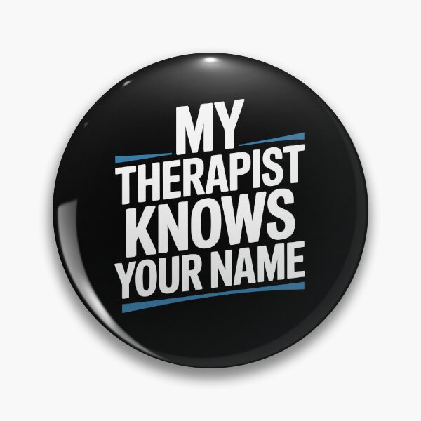 Item preview, My Therapist Knows Your Name Funny Sarcastic Gift designed and sold by Say It With Ink.