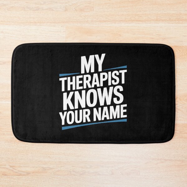 Item preview, My Therapist Knows Your Name Funny Sarcastic Gift designed and sold by Say It With Ink.