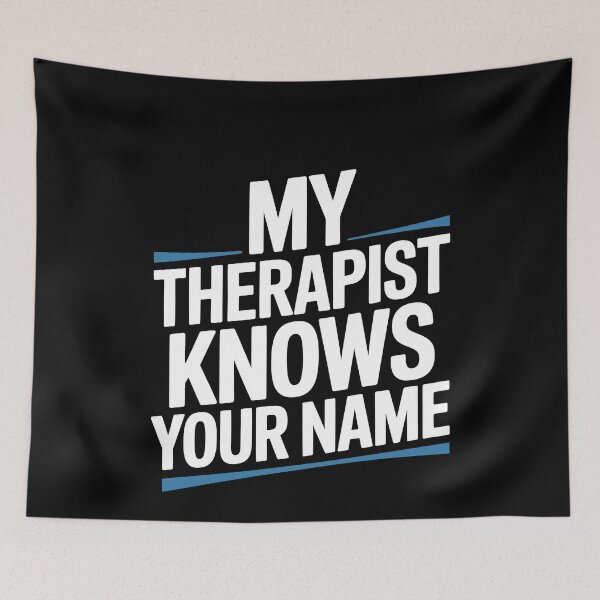 Item preview, My Therapist Knows Your Name Funny Sarcastic Gift designed and sold by Say It With Ink.