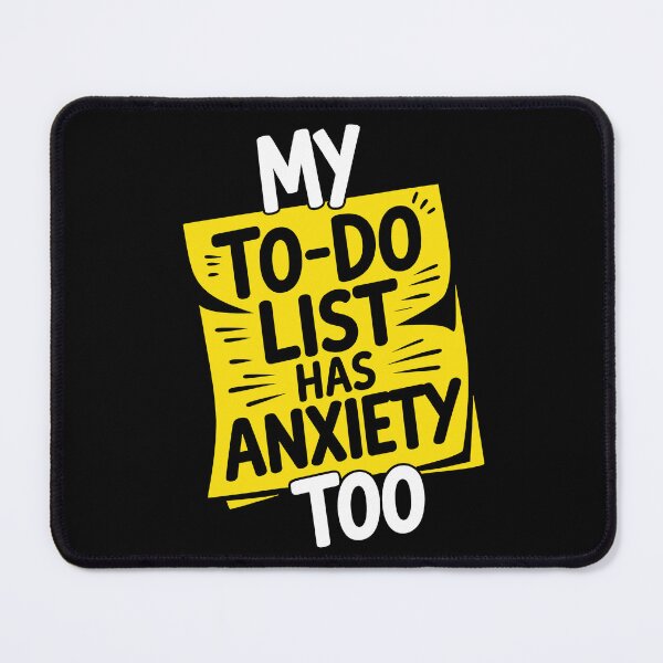Item preview, My To Do List Has Anxiety Too Funny Sarcastic Gift designed and sold by Say It With Ink.