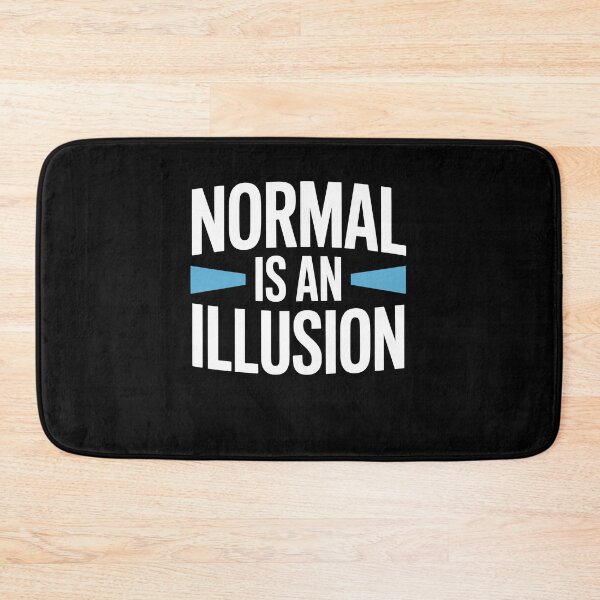 Item preview, Normal Is an Illusion Funny Sarcastic Unhinged Gift designed and sold by Say It With Ink.
