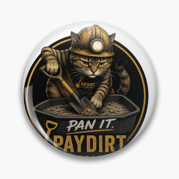 Item preview, Copy of PAYDIRT.APPAREL  PAN IT New cutting Edge Apparel for outdoor adventure seekers to gold miners prospectors or simple fans  designed and sold by PAYDIRT.APPAREL.