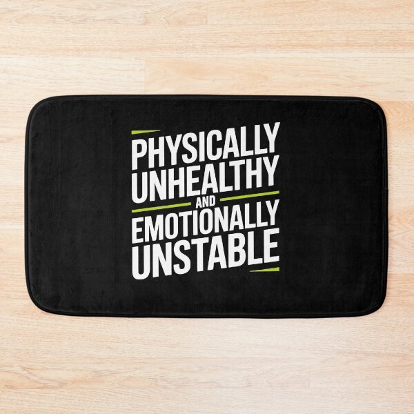 Item preview, Physically Unhealthy and Emotionally Unstable Funny Sarcastic Gift designed and sold by Say It With Ink.