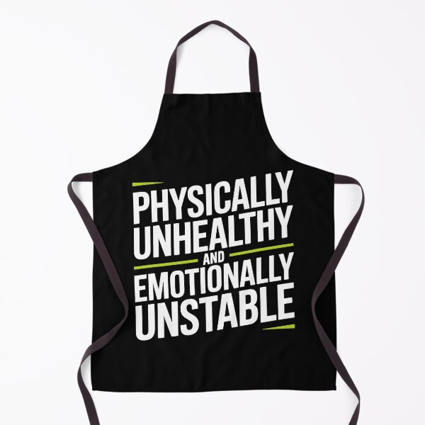 Item preview, Physically Unhealthy and Emotionally Unstable Funny Sarcastic Gift designed and sold by Say It With Ink.