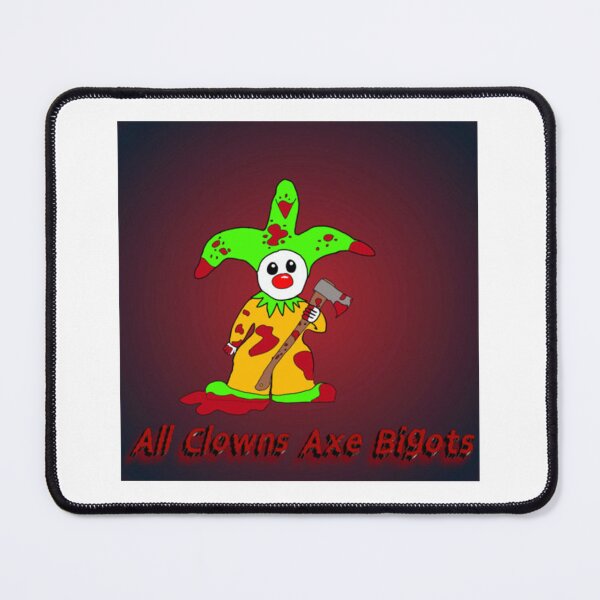 Item preview, All Clowns Axe Bigots designed and sold by FlamboyantAggS.