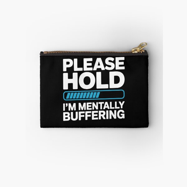 Item preview, Please Hold I'm Mentally Buffering Funny Sarcastic Gift designed and sold by Say It With Ink.