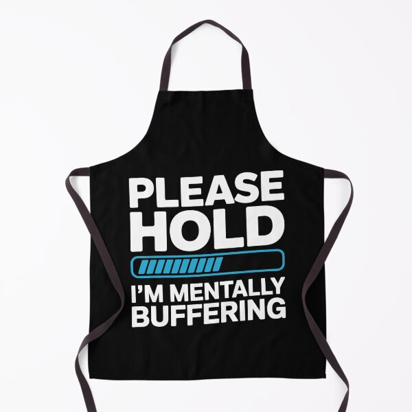 Item preview, Please Hold I'm Mentally Buffering Funny Sarcastic Gift designed and sold by Say It With Ink.