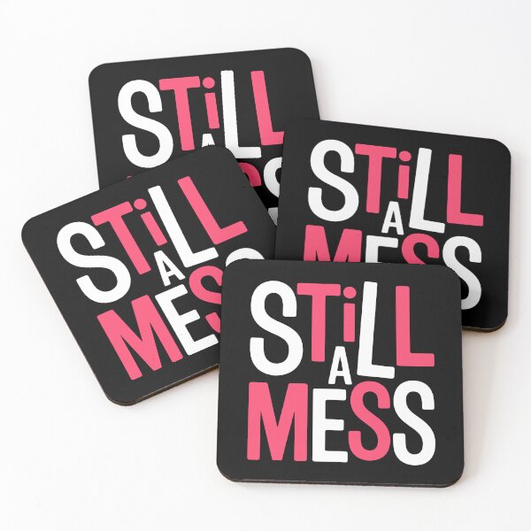 Item preview, Still a Mess Funny Sarcastic Self Aware Gift designed and sold by Say It With Ink.