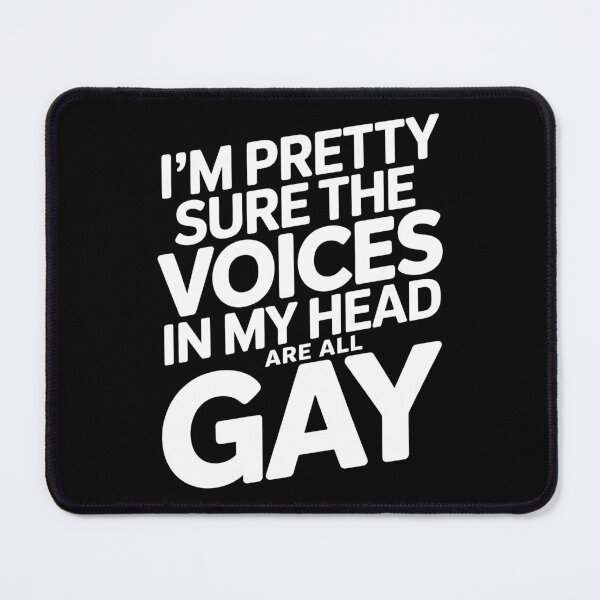 Item preview, I'm Pretty Sure the Voices in My Head Are All Gay Funny Pride Gift designed and sold by Say It With Ink.