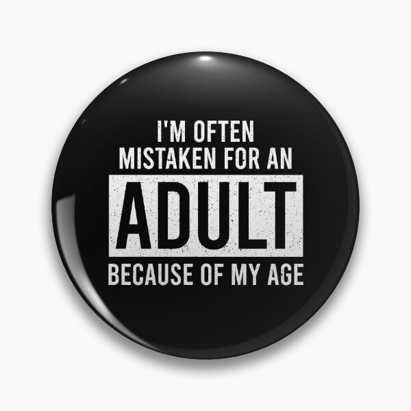 Item preview, I'm Often Mistaken For An Adult Because of My Age - Sarcasm Funny Saying designed and sold by shileaavdy.
