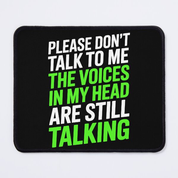 Item preview, Please Don't Talk to Me the Voices in My Head Are Talking Funny Gift designed and sold by Say It With Ink.