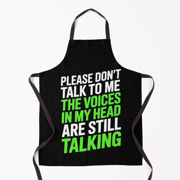 Item preview, Please Don't Talk to Me the Voices in My Head Are Talking Funny Gift designed and sold by Say It With Ink.