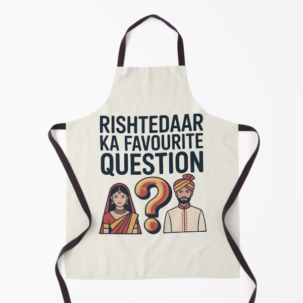 Item preview, Rishtedaar Ka Favourite Question – Funny Desi Family Humor Design designed and sold by Swati Art Shop.