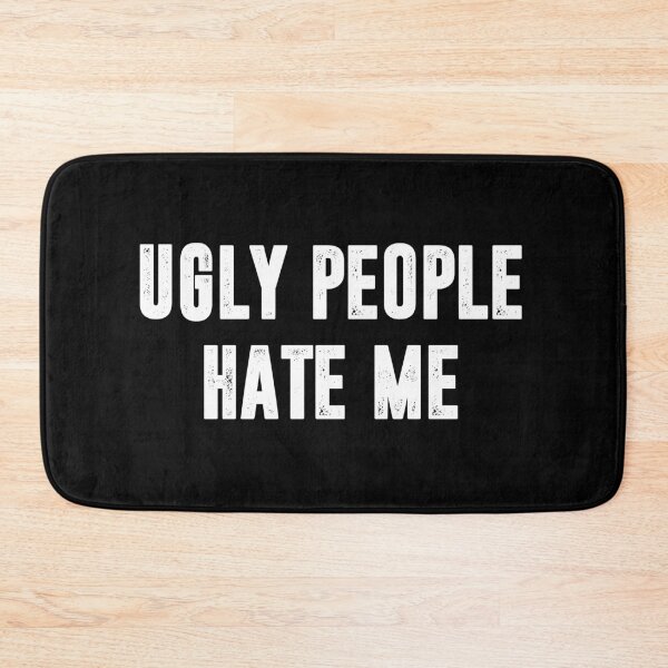 Item preview, Ugly People Hate Me - Funny Sarcasm Saying designed and sold by shileaavdy.