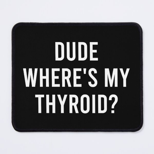 Item preview, Dude Where's My Thyroid - Funny Cancer Surgery Recovery designed and sold by qirlahasny.