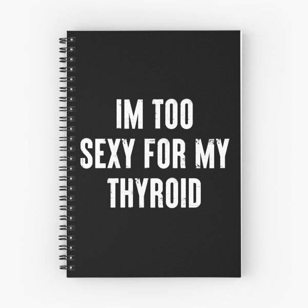 Item preview, I'm Too Sexy For My Thyroid - Funny Cancer Surgery Recovery Gift designed and sold by qirlahasny.