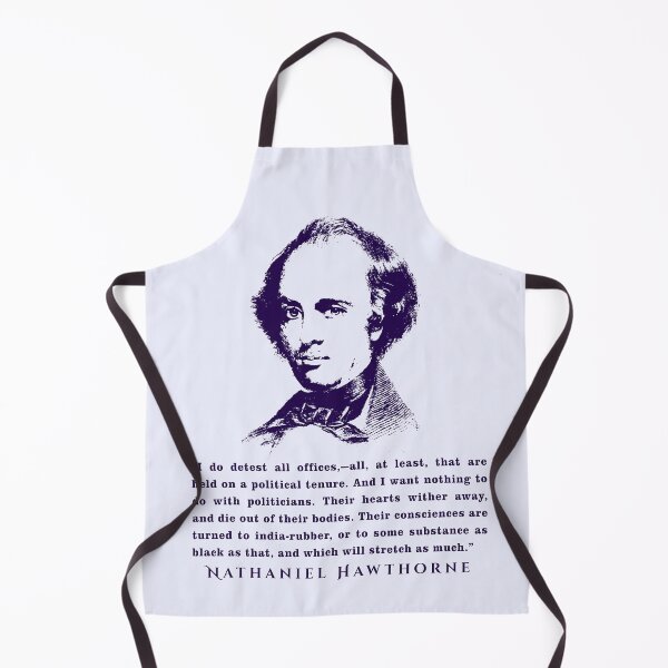Item preview, Nathaniel Hawthorne portrait and quote: I do detest all offices,—all, at least, that are held on a political tenure. And I want nothing to do with politicians. designed and sold by artbleed.