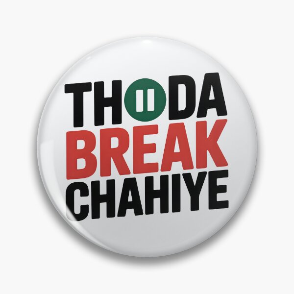 Item preview, Thoda Break Chahiye – Funny Relatable Desi Quote Design designed and sold by Swati Art Shop.