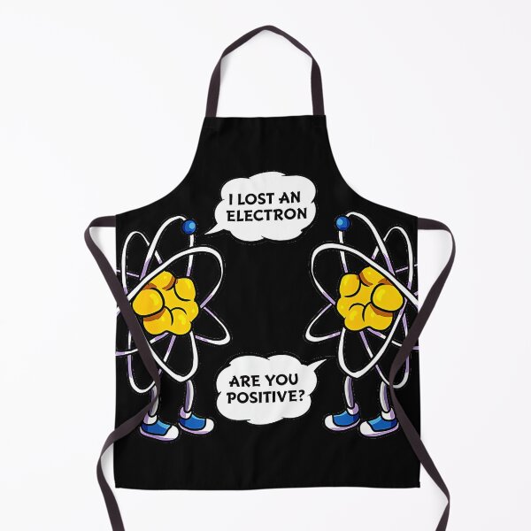 Item preview, I Lost An Electron Are You Positive Funny Science Chemistry Physics Nerd designed and sold by Hugosploosh.