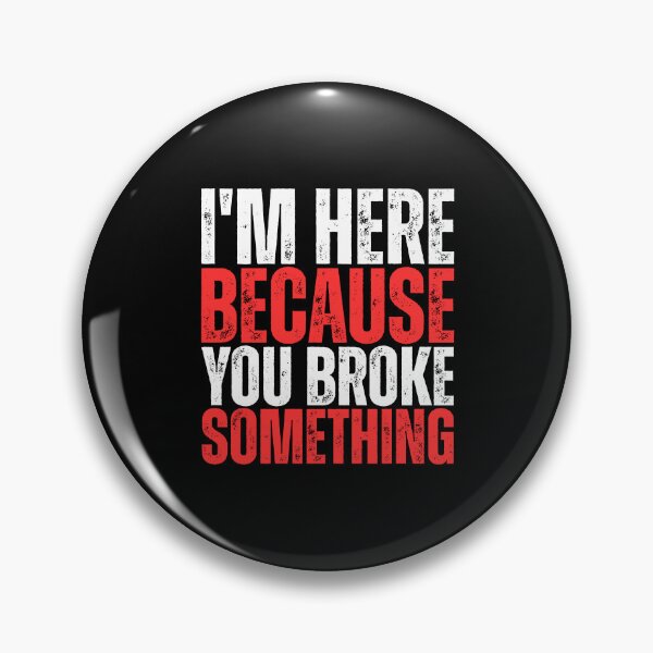 Item preview, I'M Here Because You Broke Something - Mechanical Engineer designed and sold by Dondonmart.