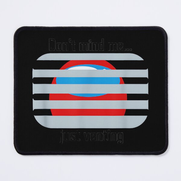 Item preview, Don't Mind Me Just Venting Among Us Impostor Gamer designed and sold by Hugosploosh.