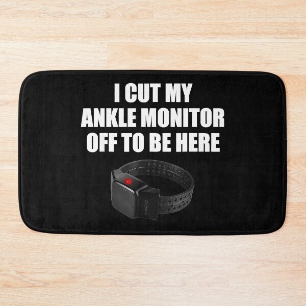 Item preview, I Cut My Ankle Monitor Off To Be Here Probation Parole Humor designed and sold by Hugosploosh.